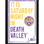 Limited Edition LSU Tigers Poster - It Is Saturday Night In Death Valley Art Print 13x19"
