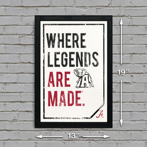 Limited Edition Where Legends Are Made Alabama Crimson Tide Poster Art - 13x19"