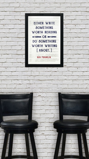 Limited Edition Ben Franklin Patriotic Poster Art - Write Something or Do Something Motivational Poster - 13x19"