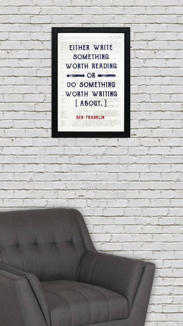 Limited Edition Ben Franklin Patriotic Poster Art - Write Something or Do Something Motivational Poster - 13x19"