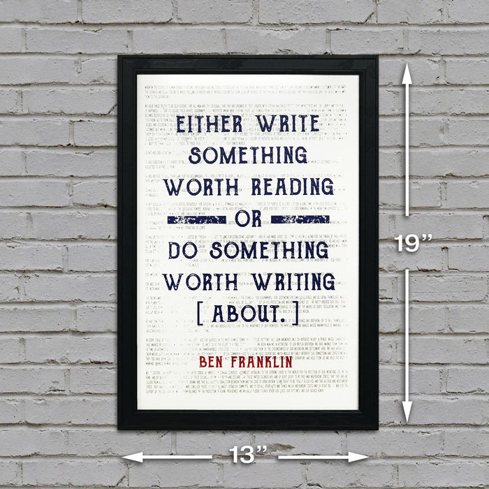 Limited Edition Ben Franklin Patriotic Poster Art - Write Something or Do Something Motivational Poster - 13x19"