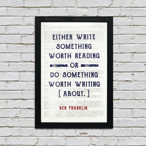 Limited Edition Ben Franklin Patriotic Poster Art - Write Something or Do Something Motivational Poster - 13x19"
