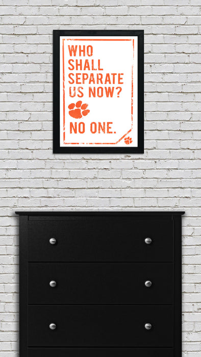 Limited Edition Clemson Tigers "Who Shall Separate Us Now" Poster Art - 13x19"