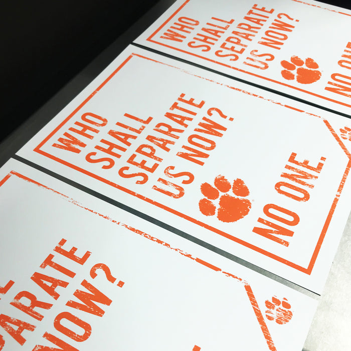 Limited Edition Clemson Tigers "Who Shall Separate Us Now" Poster Art - 13x19"