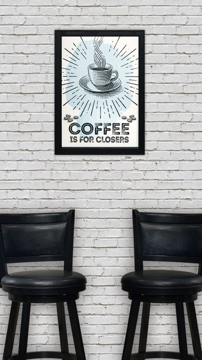 Limited Edition Coffee Is For Closers Poster Art Print Light Blue and Black - 13x19"