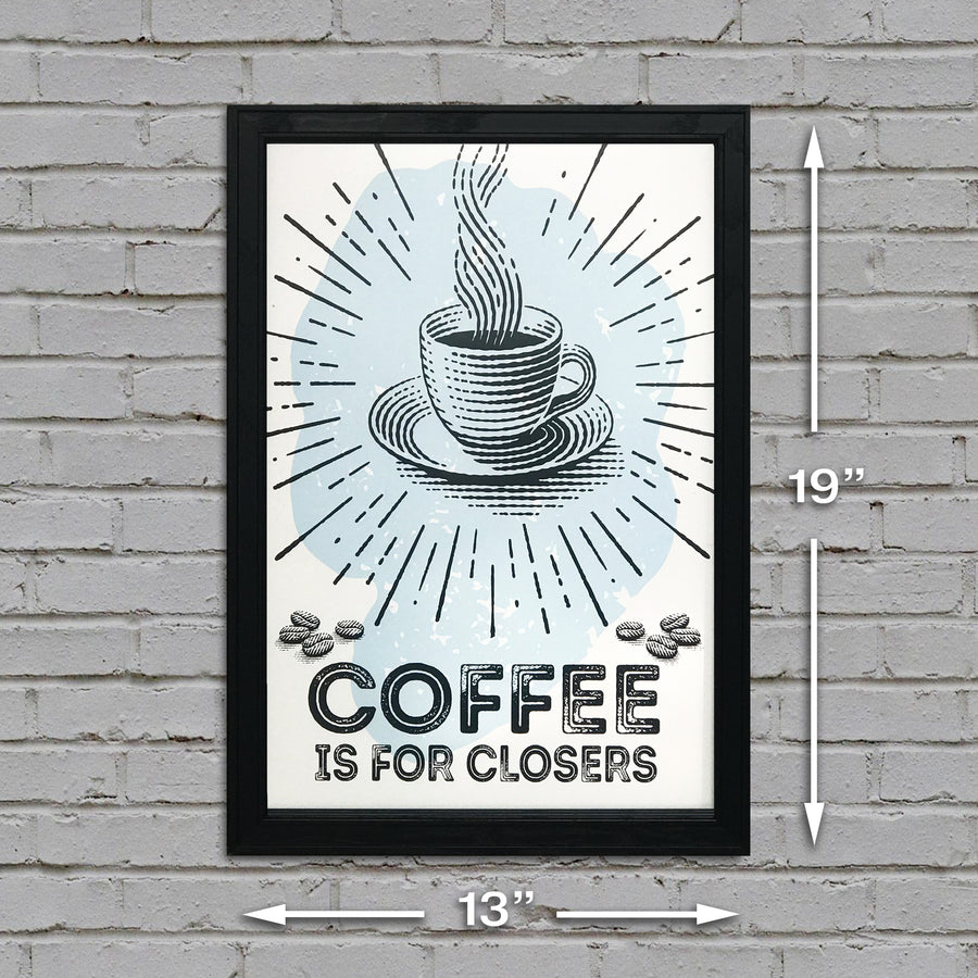 Limited Edition Coffee Is For Closers Poster Art Print Light Blue and Black - 13x19"