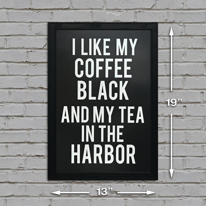 Limited Edition My Coffee Black and My Tea In The Harbor Poster Art Print - 13x19"