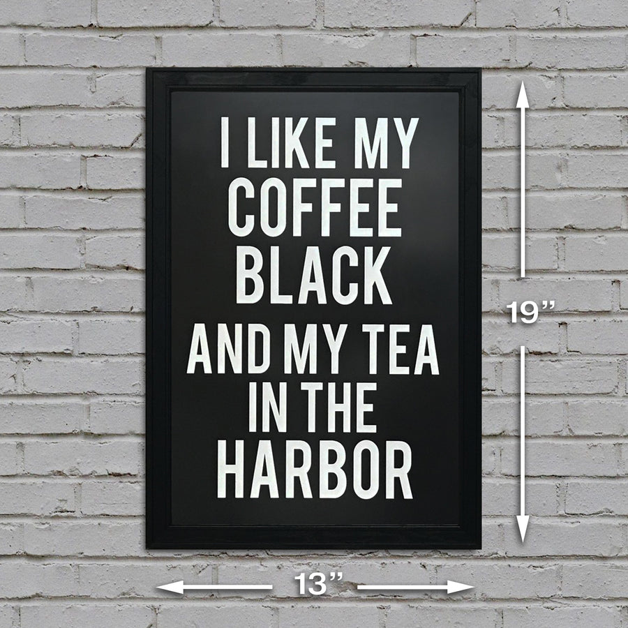 Limited Edition My Coffee Black and My Tea In The Harbor Poster Art Print - 13x19"