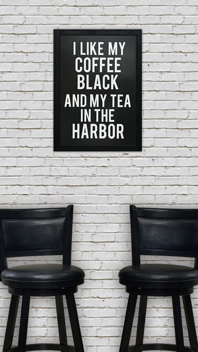 Limited Edition My Coffee Black and My Tea In The Harbor Poster Art Print - 13x19"