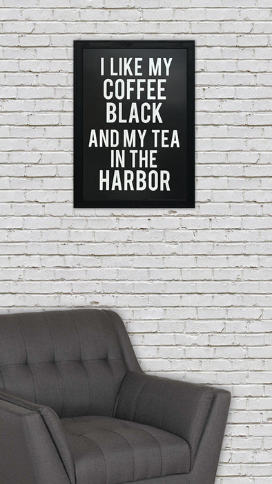 Limited Edition My Coffee Black and My Tea In The Harbor Poster Art Print - 13x19"