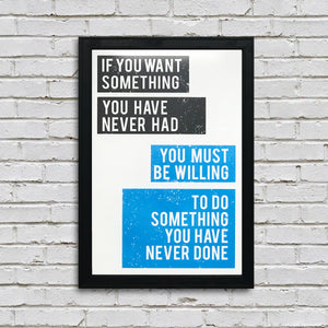 Limited Edition Want Something Do Something Motivational Art Print / Poster Blue - 13x19"