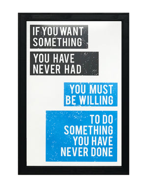 Limited Edition Want Something Do Something Motivational Art Print / Poster Blue - 13x19"