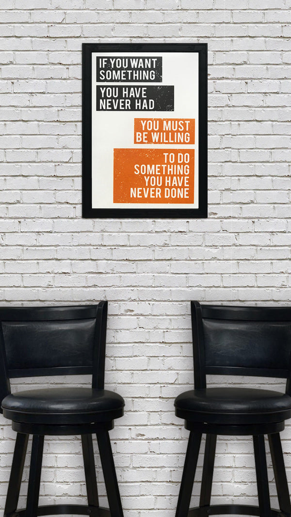 Limited Edition Want Something Do Something Motivational Art Poster Orange - 13x19"