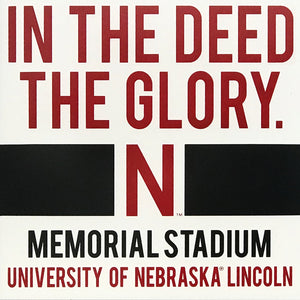 Limited Edition Nebraska Cornhuskers "In The Deed The Glory" College Football Poster Art - 13x19"