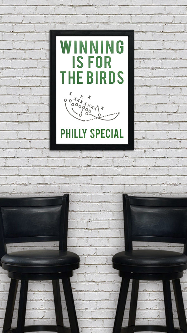 Limited Edition Philly Special Poster - Winning is for the Birds Art Print - 13x19"
