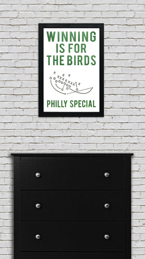 Limited Edition Philly Special Poster - Winning is for the Birds Art Print - 13x19"