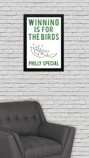 Limited Edition Philly Special Poster - Winning is for the Birds Art Print - 13x19"