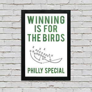 Limited Edition Philly Special Poster - Winning is for the Birds Art Print - 13x19"