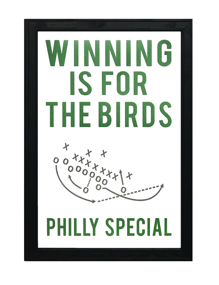 Limited Edition Philly Special Poster - Winning is for the Birds Art Print - 13x19"