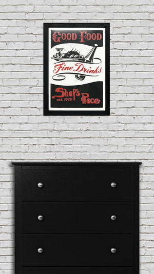 Limited Edition Shaf's Place Good Food Fine Drinks Art Print - 13" x 19"
